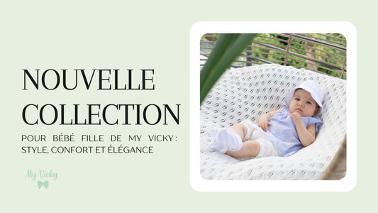 La Nouvelle Collection pour Bébé Fille de My Vicky : Style, Confort et Élégance